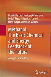 Methanol: The Basic Chemical and Energy Feedstock of the Future: Asingers Vision Today (Paperback, Softcover Repri)