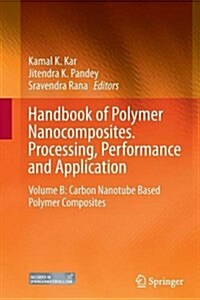 Handbook of Polymer Nanocomposites. Processing, Performance and Application: Volume B: Carbon Nanotube Based Polymer Composites (Paperback, Softcover Repri)