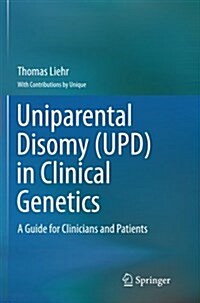 Uniparental Disomy (Upd) in Clinical Genetics: A Guide for Clinicians and Patients (Paperback, Softcover Repri)