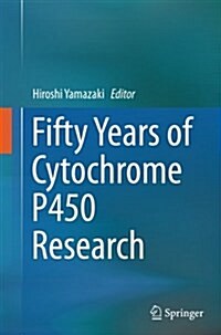 Fifty Years of Cytochrome P450 Research (Paperback, Softcover Repri)