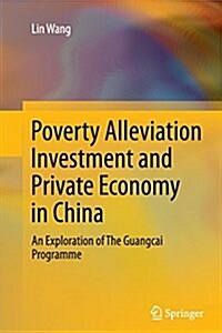 Poverty Alleviation Investment and Private Economy in China: An Exploration of the Guangcai Programme (Paperback, Softcover Repri)