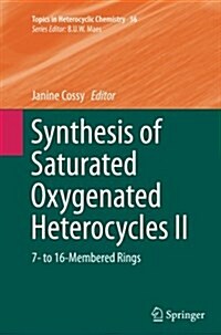 Synthesis of Saturated Oxygenated Heterocycles II: 7- To 16-Membered Rings (Paperback, Softcover Repri)