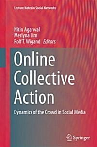 Online Collective Action: Dynamics of the Crowd in Social Media (Paperback, Softcover Repri)