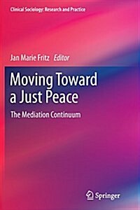 Moving Toward a Just Peace: The Mediation Continuum (Paperback, Softcover Repri)