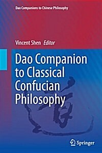 DAO Companion to Classical Confucian Philosophy (Paperback, Softcover Repri)