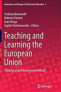 Teaching and Learning the European Union: Traditional and Innovative Methods (Paperback, Softcover Repri)