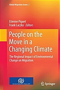 People on the Move in a Changing Climate: The Regional Impact of Environmental Change on Migration (Paperback, Softcover Repri)