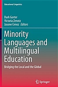Minority Languages and Multilingual Education: Bridging the Local and the Global (Paperback, Softcover Repri)