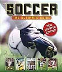 Soccer: The Ultimate Guide (Hardcover, REV and Extende)