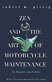Zen and the Art of Motorcycle Maintenance: An Inquiry Into Values (Prebound)