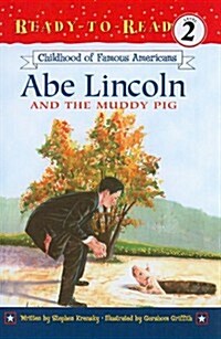 Childhood of Famous Americans: Abe Lincoln and the Muddy Pig (Prebound)