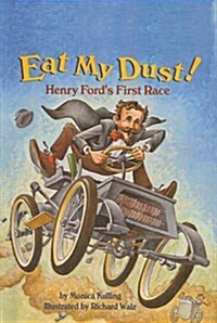 Eat My Dust!: Henry Fords First Race (Prebound)