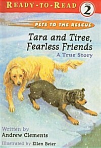 Tara and Tiree, Fearless Friends: A True Story (Prebound)