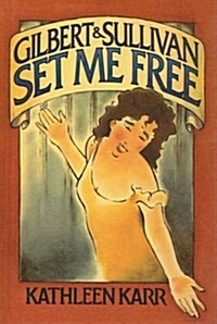 Gilbert & Sullivan Set Me Free (Prebound)