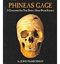 Phineas Gage: A Gruesome But True Storyabout Brain Science (Prebound)