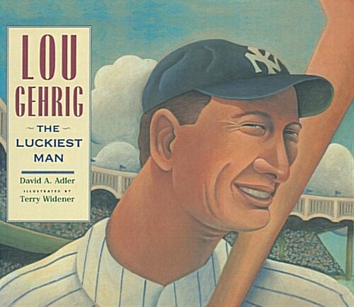 Lou Gehrig: The Luckiest Man (Prebound)