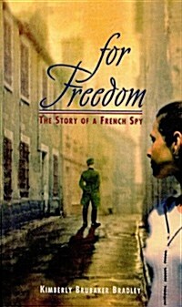 For Freedom: The Story of a French Spy (Prebound)