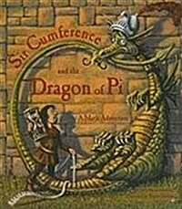 Sir Cumference and the Dragon of Pi (Prebound)