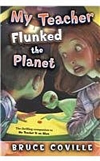 My Teacher Flunked the Planet (Prebound)