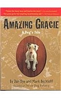 Amazing Gracie: A Dogs Tale (Prebound)