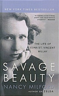 Savage Beauty: The Life of Edna St. Vincent Millay (Prebound)