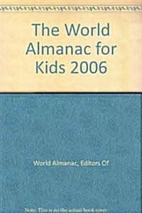 The World Almanac for Kids 2006 (Prebound)