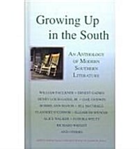 Growing Up in the South: An Anthology Ofmodern Southern Literature (Prebound)