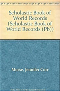 Scholastic Book of World Records (Prebound, 2006)