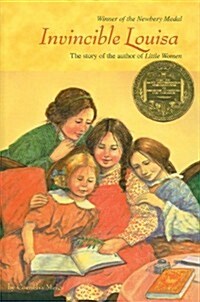 Invincible Louisa: The Story of the Author of Little Women (Prebound)