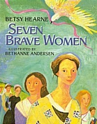 Seven Brave Women (Prebound)