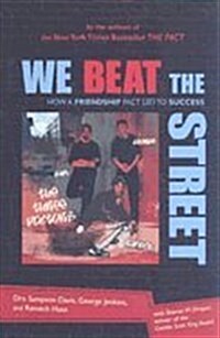 We Beat the Street: How a Friendship Pact Led to Success (Prebound)