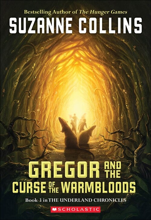 Gregor and the Curse of the Warmbloods: Book Three in the Underland Chronicles (Prebound)
