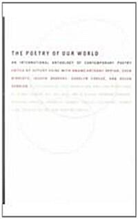The Poetry of Our World: An International Anthology of Contemporary Poetry (Prebound)