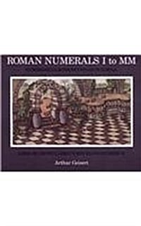 Roman Numerals I to MM: Numerabilia Romana Uno Ad Duo Mila (Prebound)