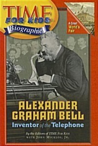 Alexander Graham Bell: Inventor of the Telephone (Prebound)