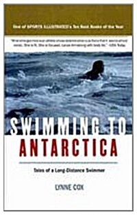 Swimming to Antarctica: Tales of a Longdistance Swimmer (Prebound)