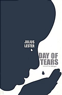 Day of Tears: A Novel in Dialogue (Prebound)