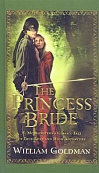 The Princess Bride: S. Morgensterns Classic Tale of True Love and High Adventure (Prebound)