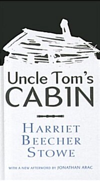 Uncle Toms Cabin: Or, Life Among the Lowly (Prebound)