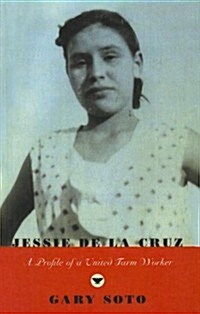 Jessie de La Cruz: A Profile of a United Farm Worker (Prebound)