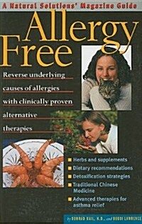 Allergy Free: Reverse Underlying Causes of Allergies with Clinicaly Proven Alternative Therapies (Paperback)