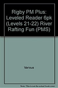 Rigby PM Plus: Leveled Reader 6pk (Levels 21-22) River Rafting Fun (Paperback)