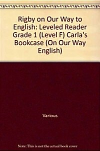 Rigby on Our Way to English: Leveled Reader Grade 1 (Level F) Carlas Bookcase (Paperback)