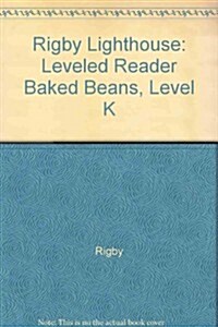 Rigby Lighthouse: Individual Student Edition (Levels J-M) Baked Beans (Paperback)