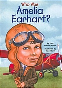 Who Was Amelia Earhart? (Prebound)