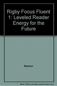 Rigby Focus Fluent 1: Leveled Reader Energy for the Future (Paperback)