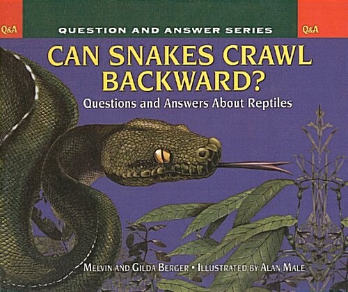 Can Snakes Crawl Backwards?: Questions and Answers about Reptiles (Prebound)