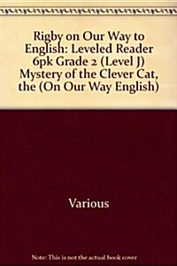 Rigby on Our Way to English: Leveled Reader 6pk Grade 2 (Level J) Mystery of the Clever Cat, the (Paperback)