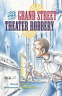 The Grand Street Theater Robbery: Individual Student Edition Emerald (Levels 25-26) (Paperback)