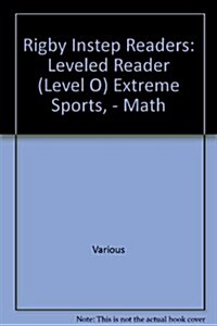 Rigby Instep Readers: Leveled Reader (Level O) Extreme Sports, - Math (Paperback)